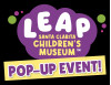July 26-28: LEAP Children’s Museum Hosting Pop-Up Event