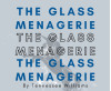 Dig Deep Theatre Brings ‘The Glass Menagerie’ to The MAIN