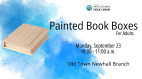 September 23: Painted book boxes for adults at Newhall Library