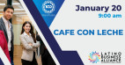 Jan 20: Latino Business Alliance Café con Leche