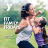 Fit Family Fridays Still Going Strong at SCV YMCA