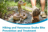 July 13, Sept. 7: Hiking, Venomous Snake Bite Prevention, Treatment Classes