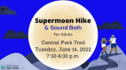 June 14. Super Moon Walk in Central Park
