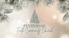 Dec. 17: Faith Community Church’s Annual ‘Festividad for Christ’