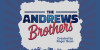 Aug. 11-Sept. 3: ‘The Andrews Brothers’ Musical