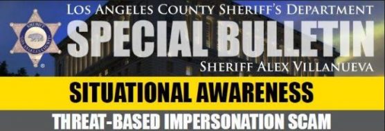 LA County Sheriffs Dept Threat based impersonation scam