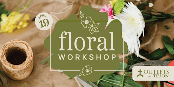 Floral workshop Outlets of Tejon